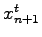 $ x_{n+1}^t$