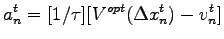 $\displaystyle {a_n^t} =[1/\tau][V^{opt}{({\Delta}x_n^t)}-{v_n^t}]$
