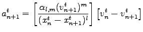 $\displaystyle a^t_{n+1} = \left[\frac{\alpha_{l,m}{(v^t_{n+1}})^m}{{(x^t_n-x^t_{n+1}})^{l}}\right]\left[v_n^{t}-v^t_{n+1}\right]$