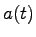 $ a(t)$