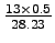 $ \frac{13\times0.5}{28.23}$