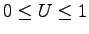 $ 0 \leq U \leq 1$