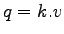 $ q = k.v$