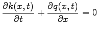 $\displaystyle \frac{\partial k(x,t)}{\partial t} + \frac{\partial q(x,t)}{\partial x} = 0$