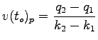 $\displaystyle v(t_o)_p = \frac{q_2-q_1}{k_2-k_1}$