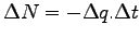 $\displaystyle \Delta N = - \Delta q . \Delta t$