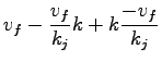 $\displaystyle v_f - \frac{v_f}{k_j}k + k\frac{-v_f}{k_j}$