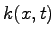 $ k(x,t)$