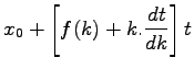 $\displaystyle x_0+\left[f(k) + k.\frac{dt}{dk}\right]t$