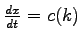 $ \frac{dx}{dt} = c(k)$