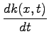 $\displaystyle \frac{dk(x,t)}{dt}$