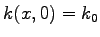 $ k(x,0) =k_0$