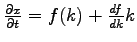 $ \frac{\partial x}{\partial t} =
f(k) + \frac{df}{dk}k$
