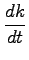 $\displaystyle \frac{dk}{dt}$