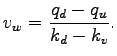 $\displaystyle v_w = \frac{q_d -q_u}{k_d -k_v}.$