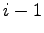 $ i-1$