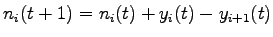 $\displaystyle n_i(t+1) = n_i(t)+y_i(t) - y_{i+1}(t)$