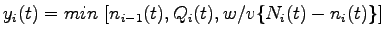 $\displaystyle y_i(t)=min~[n_{i-1}(t), Q_i(t), w/v\{ N_i(t) - n_i(t)\}]$