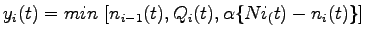 $\displaystyle y_i(t) = min~[n_{i-1}(t), Q_i(t),\alpha\{Ni_(t) - n_i(t)\}]$