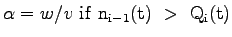 $ \alpha = w/v~\mathrm{if~n_{i-1}(t)~>~Q_i(t)}$