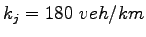 $ k_{j} = 180~veh/km$