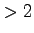 $ > 2$