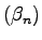 $ (\beta_n)$