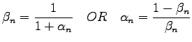 $\displaystyle \beta_{n}=\frac{1}{1+\alpha_n}~~~OR~~~\alpha_n=\frac{1-\beta_{n}}{\beta_{n}}$