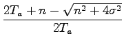 $\displaystyle \frac{2T_a+n-\sqrt{n^2+4\sigma^2}}{2T_a}$