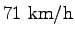 $\displaystyle 71~\mathrm{km/h}$
