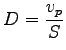$\displaystyle D = \frac{v_p}{S}$