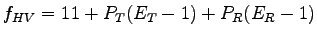 $\displaystyle f_{HV} = {1}{1 + P_T(E_T -1) + P_R(E_R -1)}$