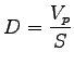 $\displaystyle D= \frac{V_p}{S}$