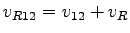 $\displaystyle v_{R12}=v_{12} + v_{R}$