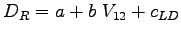 $\displaystyle D_{R}=a+b~V_{12}+c_{LD}$