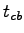 $ t_{cb}$