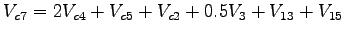$\displaystyle V_{c7} = 2V_{c4}+V_{c5}+V_{c2}+0.5V_3+V_{13}+V_{15}$