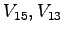 $ V_{15},V_{13}$