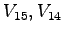 $ V_{15},V_{14}$