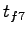 $ t_{f7}$