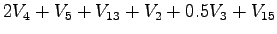 $\displaystyle 2V_4+V_5+V_{13}+V_2+0.5V_3+V_{15}$