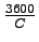 $ \frac{3600}{C}$