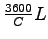 $ \frac{3600}{C}L$