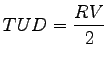$\displaystyle TUD=\frac{RV}{2}$