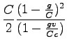 $\displaystyle \frac{C}{2}\frac{(1-\frac{g}{C})^2}{(1-\frac{gv}{Cc})}$