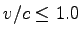 $ v/c\le1.0$