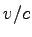 $\displaystyle v/c$