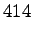 $\displaystyle 414$