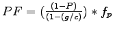 $ PF=(\frac{(1-P)}{(1-(g/c)})*f_p$