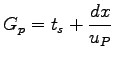 $\displaystyle G_p = t_s+\frac{dx}{u_P}$